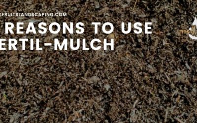 9 Reasons to Use Fertil-Mulch