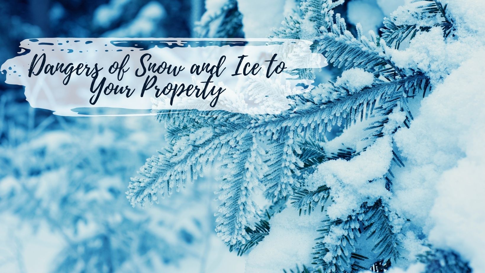 Dangers of Snow and Ice to Your Property