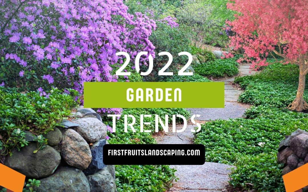 2022 Garden Trends