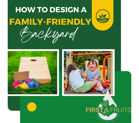 How to Design a Family-Friendly Backyard
